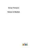 Venus in Boston: : A Romance of City Life 1015263976 Book Cover