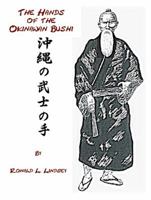 Okinawa No Bushi No Te The Hands Of The Okinawan Bushi 0615534120 Book Cover