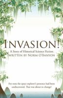 Invasion!: A Story of Historical Science Fiction 1532003269 Book Cover
