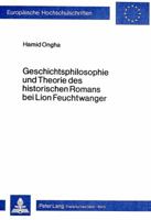 Geschichtsphilosophie Und Theorie Des Historischen Romans Bei Lion Feuchtwanger: Die Entwicklung Feuchtwangers Von Seinen Literarischen Anfaengen Bis 3820473661 Book Cover