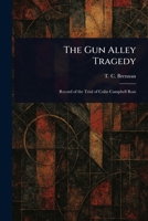 The Gun Alley Tragedy 1023531712 Book Cover