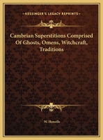Cambrian Superstitions Comprised Of Ghosts, Omens, Witchcraft, Traditions 1497893062 Book Cover