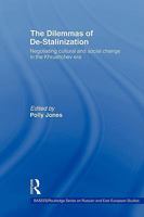 The Dilemmas of Destalinisation  A Social and Cultural History of Reform in the Khrushchev Era (Basees/Curzon Series on Russian & East European Studies) 0415545889 Book Cover