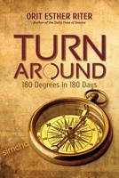 Turn Around: 180 Degrees in 180 Days 9657041074 Book Cover