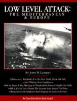 Low Level Attack: Mediterranean and Europe 1580070051 Book Cover