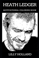 Heath Ledger Motivational Coloring Book 1686570082 Book Cover