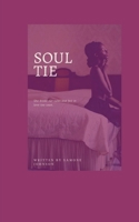 Soul Tie: She broke her rules and fell in love too soon 1987007514 Book Cover