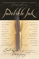 Indelible Ink: 22 Prominent Christian Leaders Discuss the Books That Shape Their Faith 1578565545 Book Cover