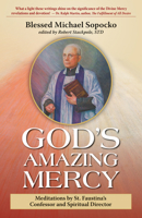 God's Amazing Mercy: Meditations by St. Faustina's Confessor and Spiritual Director 1596145749 Book Cover