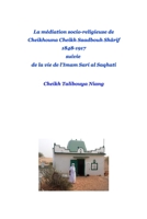 La médiation socio-religieuse de Cheikhouna Cheikh Saadbouh Shârif 1848-1917 B0C22XP642 Book Cover
