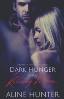 Dark Hunger on a Killing Moon B08XL9QHVT Book Cover