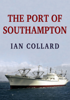 The Port of Southampton 1445686414 Book Cover