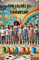 The Colors of Friendship (Dei) B0DQRB6KR8 Book Cover