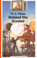 TV and Films: Behind the Scenes 0944589367 Book Cover