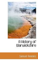 A History of Warwickshire 1016677200 Book Cover