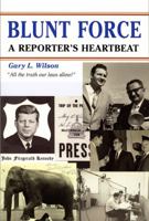 Blunt Force: A Reporter's Heartbeat 0533160340 Book Cover