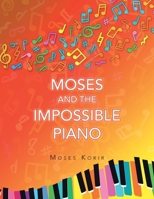 Moses And The Impossible Piano 1665752033 Book Cover