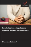 Psychologiczne i spoleczne aspekty tragedii samobójstwa (Polish Edition) 6208884195 Book Cover