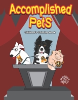 Accomplished Pets: Children's Coloring Book B08P8NKWCC Book Cover
