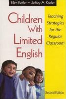 Children With Limited English: Teaching Strategies for the Regular Classroom 0761978380 Book Cover