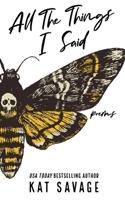 All The Things I Said: Poems B09QN2FR4V Book Cover