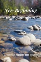 New Beginning: Lake Theme Login Password Book - (6 x 9) Internet Password Organizer & Logbook- Discrete Password Keeper Journal with Alphabet Tabs for ... of Online Account Details- 132 pages B083XX3PTW Book Cover