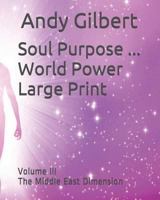 Soul Purpose ... World Control!: Volume III - The Middle East Dimension. 1797761404 Book Cover