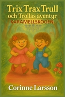 Trix Trax Trull & Trolla på äventyr: KARAMELLSKOGEN (Swedish Edition) B0FH2R5PVM Book Cover