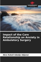 Impact of the Care Relationship on Anxiety in Ambulatory Surgery 6207147952 Book Cover