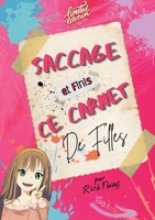 Saccage et finis ce carnet de filles (édition limitée): Le détruire sera ta plus belle création et le finir sera une révélation pour toi. Une édition 232247147X Book Cover