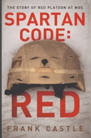 Spartan Code : RED the Story of Red Platoon at Moe 197232716X Book Cover