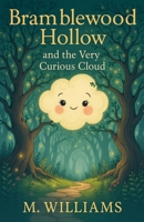 Bramblewood Hollow and the Very Curious Cloud B0FP51Y82P Book Cover