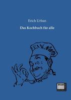 Das Kochbuch Fur Alle 3944350014 Book Cover