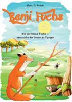 Benji der Fuchs: Wie der kleine Fuchs versuchte die Sonne zu fangen 3946819052 Book Cover