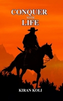 CONQUER WITH LIFE B0F629MSCJ Book Cover