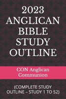 2023 Anglican Bible Study Outline: (Complete Study Outline - Study 1 to 52) B0BS8NPF7T Book Cover