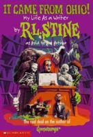 It Came from Ohio: My Life As a Writer (Goosebumps)
