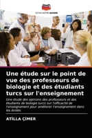 Une étude sur le point de vue des professeurs de biologie et des étudiants turcs sur l'enseignement 6203302813 Book Cover