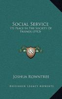 Social Service: Its Place in the Society of Friends 054871553X Book Cover