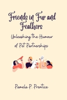 Friends in Fur and Feathers: Unleashing the Humour of Pet Partnerships B0CH242K3X Book Cover