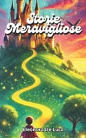 Storie Meravigliose: Racconti che accendono l’immaginazione (Italian Edition) B0F4MCJ13P Book Cover