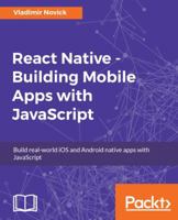 React Native - Building Mobile Apps with JavaScript 1787282538 Book Cover