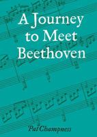 A Journey to Meet Beethoven 1905553684 Book Cover