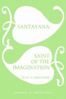 Santayana: Saint Of The Imagination 148759237X Book Cover