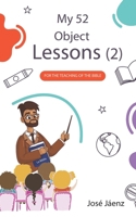My 52 Object Lessons 2: For the teaching of the Bible B0DRSQTB2W Book Cover