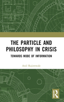 The Particle and Philosophy in Crisis 1032364963 Book Cover