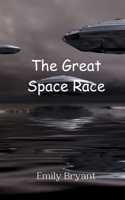 The Great Space Race 9908013459 Book Cover