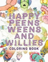 Happy Peens, Weens, and Willies Coloring Book: A coloring book with a sense of humor and a touch of body positivity! B0CQDL65JZ Book Cover