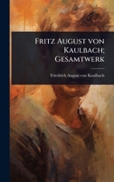 Fritz August von Kaulbach; Gesamtwerk 1024042553 Book Cover
