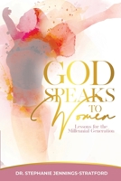 God Speaks to Women: Lessons to the Millennial Generation B08DSYRTX2 Book Cover